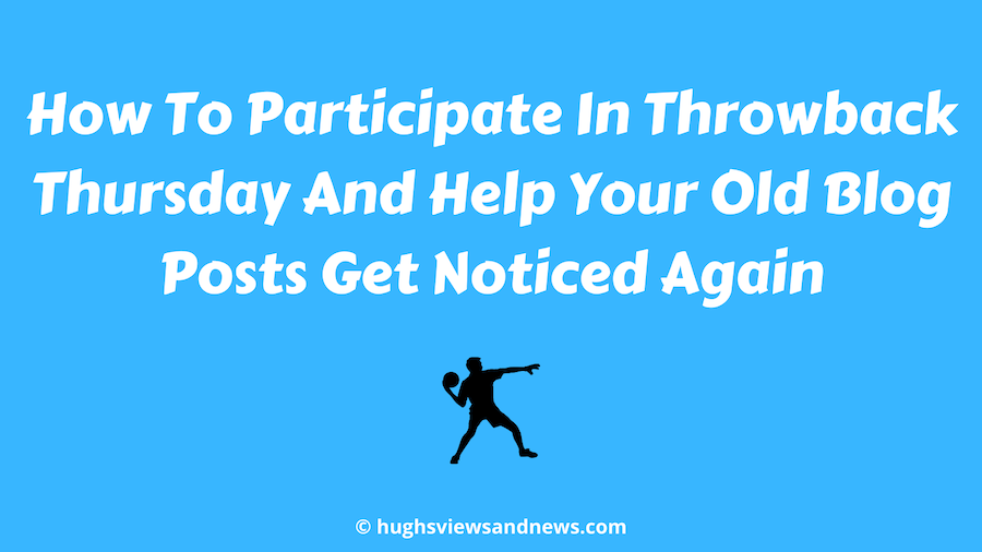 Image for the blog post 'How To Participate In Throwback Thursday And Help Your Old Blog Posts Get Noticed Again'