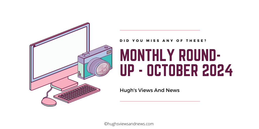 Did You Miss Any Of These? Monthly Round-Up – October&nbsp;2024